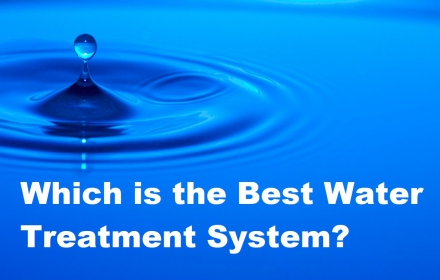 Which is the Best Water Treatment System?