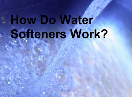 How Do Water Softeners Work?