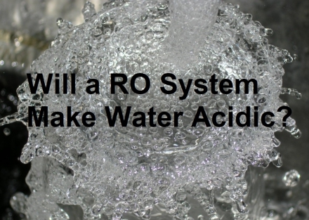 Will a RO System Make Water Acidic?